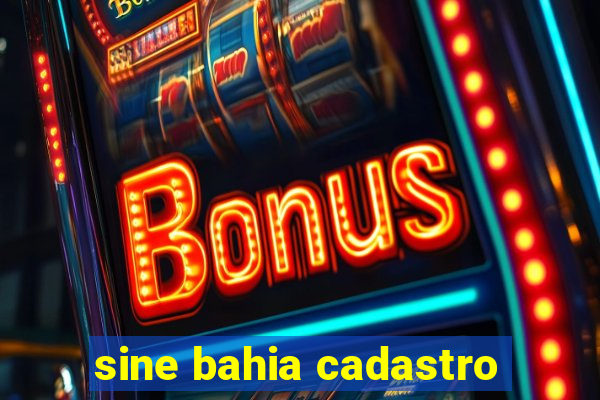 sine bahia cadastro